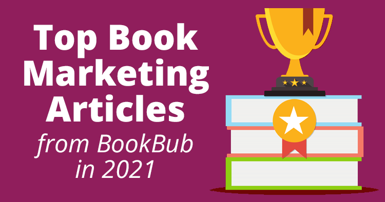 10 Top Book Marketing Articles From BookBub In 2021