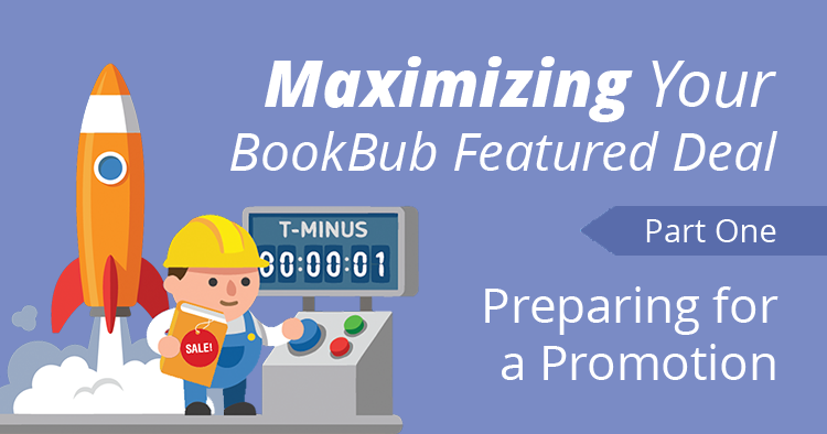 Maximizing a BookBub Featured Deal: Prep for Your Promotion
