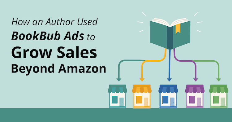How an Author Used BookBub Ads to Grow Sales Beyond Amazon